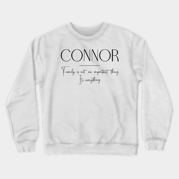 Connor Family, Connor Name, Connor Middle Name Crewneck Sweatshirt by Rashmicheal